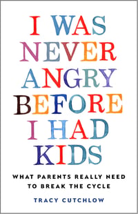 BL_IWasNeverAngryBeforeIHadKids_Cover-1