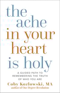The Ache in Your Heart Is Holy